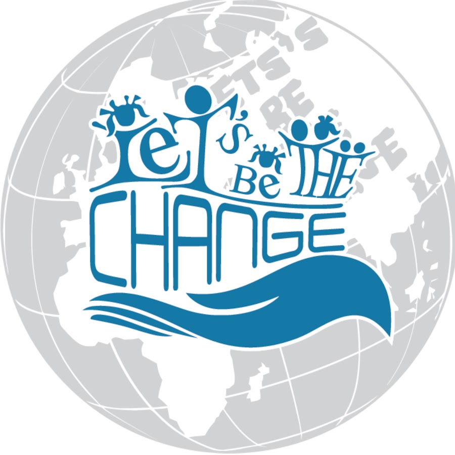 Let’s be the Change