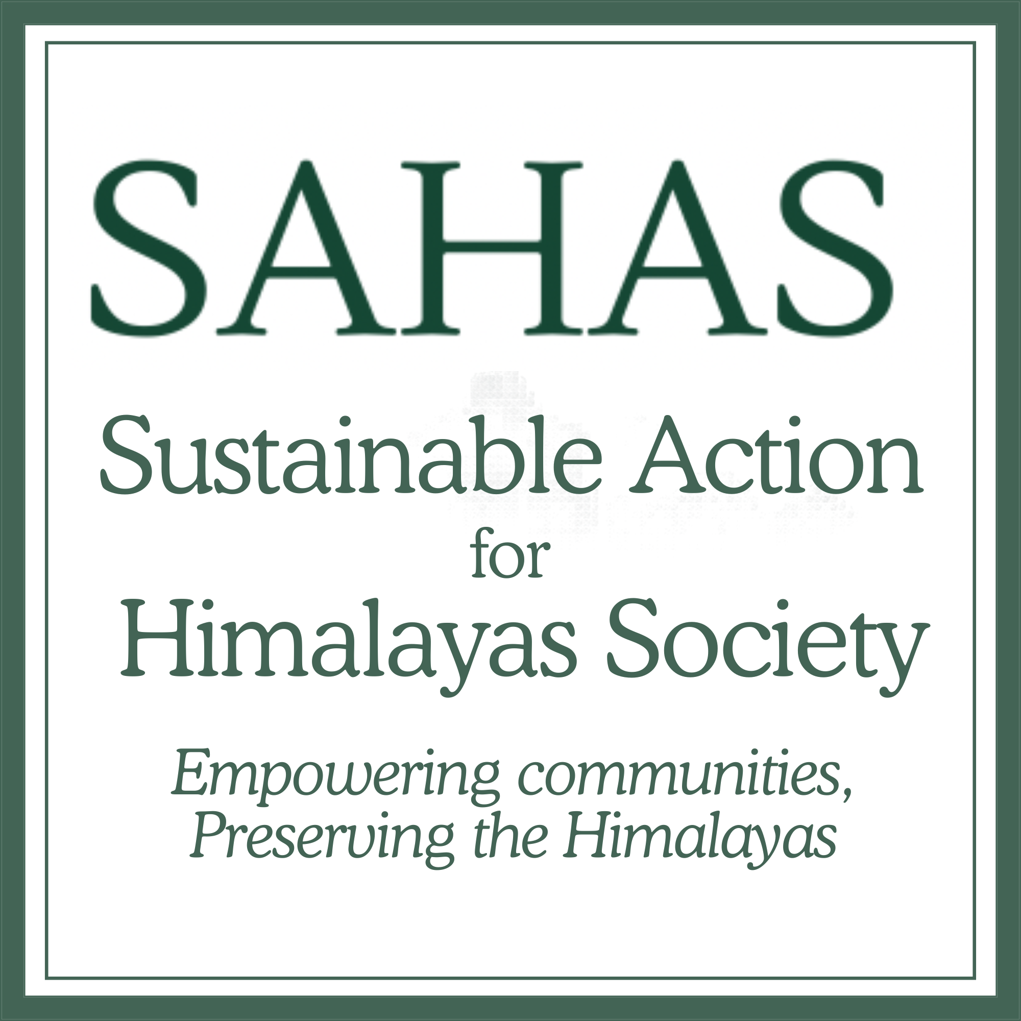 Sustainable Action for Himalayas Society (SAHAS)